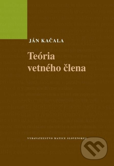 Kniha: Teória vetného člena (Ján Kačala). Matica slovenská, 2015 Kniha: Teória vetného člena (Ján Kačala). Matica slovenská, 2015