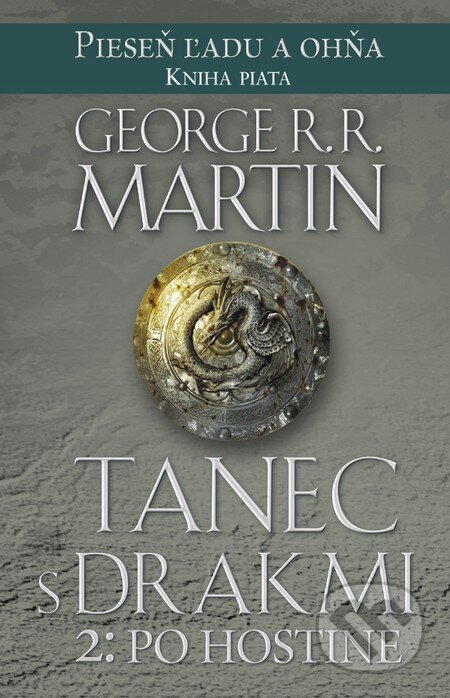 Kniha: Tanec s drakmi 2: Po hostine (George R.R. Martin), 2016 Kniha: Tanec s drakmi 2: Po hostine (George R.R. Martin), 2016
