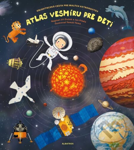 Kniha: Atlas vesmíru pre deti (Jan Píšala a Jiří Dušek). Albatros SK, 2015 Kniha: Atlas vesmíru pre deti (Jan Píšala a Jiří Dušek). Albatros SK, 2015