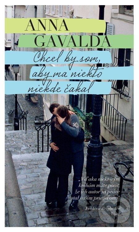 E-kniha: Chcel by som, aby ma niekto niekde čakal (Anna Gavalda). Slovart, 2015 E-kniha: Chcel by som, aby ma niekto niekde čakal (Anna Gavalda). Slovart, 2015