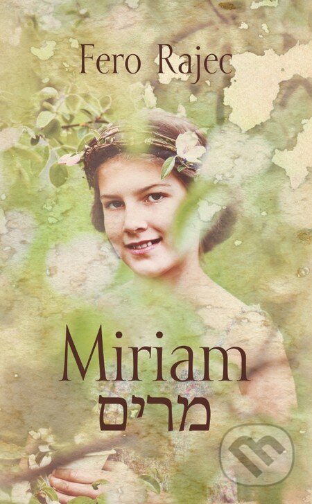 Kniha: Miriam (Fero Rajec). Slovart, 2015 Kniha: Miriam (Fero Rajec). Slovart, 2015