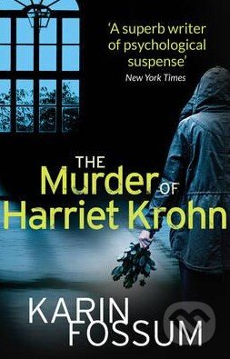 Kniha: The Murder of Harriet Krohn (Karin Fossum). Vintage, 2015 Kniha: The Murder of Harriet Krohn (Karin Fossum). Vintage, 2015