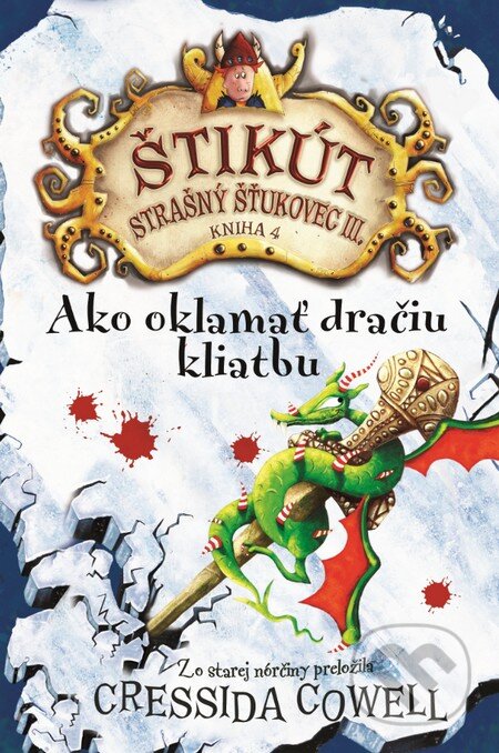Kniha: Ako oklamať dračiu kliatbu (Cressida Cowell). Slovart, 2015 Kniha: Ako oklamať dračiu kliatbu (Cressida Cowell). Slovart, 2015