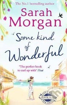Kniha: Some Kind of Wonderful (Sarah Morgan). Harlequin, 2015 Kniha: Some Kind of Wonderful (Sarah Morgan). Harlequin, 2015