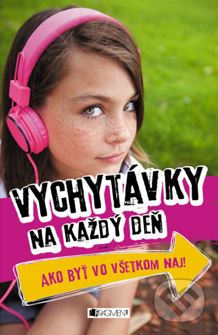 Kniha: Vychytávky na každý deň – Ako byť vo všetkom naj (Juliana Fosterová). Fragment, 2015 Kniha: Vychytávky na každý deň – Ako byť vo všetkom naj (Juliana Fosterová). Fragment, 2015