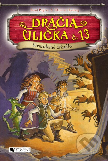 Kniha: Dračia ulička č. 13: Strašidelné zrkadlo (Bernd Perplies a Christian Humbeg). Fragment, 2015 Kniha: Dračia ulička č. 13: Strašidelné zrkadlo (Bernd Perplies a Christian Humbeg). Fragment, 2015