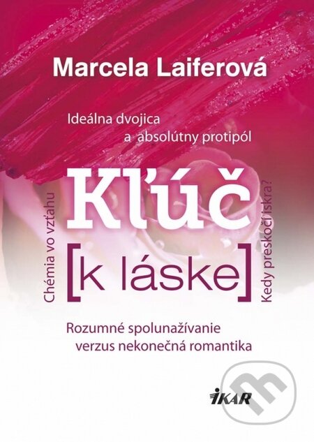 Kniha: Kľúč k láske (Marcela Laiferová). Ikar, 2015 Kniha: Kľúč k láske (Marcela Laiferová). Ikar, 2015
