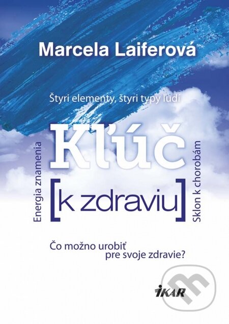Kniha: Kľúč k zdraviu (Marcela Laiferová). Ikar, 2015 Kniha: Kľúč k zdraviu (Marcela Laiferová). Ikar, 2015