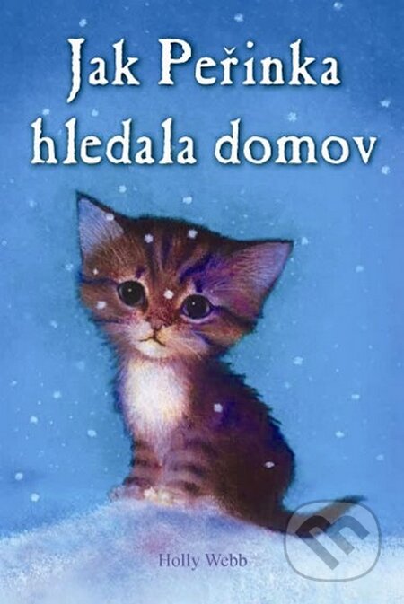 Kniha: Jak Peřinka hledala domov (Holly Webb). Nava, 2015 Kniha: Jak Peřinka hledala domov (Holly Webb). Nava, 2015