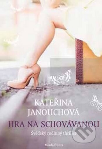 Kniha: Hra na schovávanou (Kateřina Janouchová). Mladá fronta, 2015 Kniha: Hra na schovávanou (Kateřina Janouchová). Mladá fronta, 2015