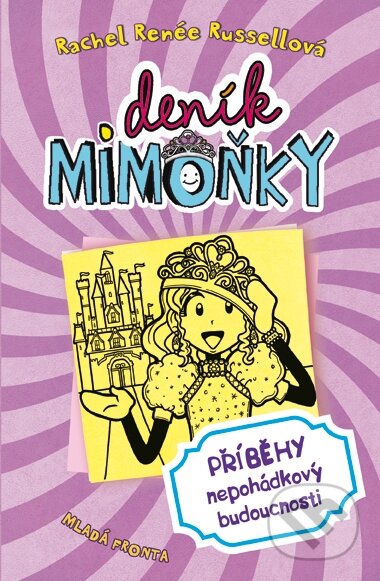 Kniha: Deník mimoňky 8: Příběhy nepohádkový budoucnosti (Rachel Renée Russell). Mladá fronta, 2015 Kniha: Deník mimoňky 8: Příběhy nepohádkový budoucnosti (Rachel Renée Russell). Mladá fronta, 2015