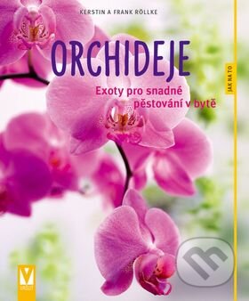 Kniha: Orchideje (Frank Röllke a Kerstin Röllke). Vašut, 2015 Kniha: Orchideje (Frank Röllke a Kerstin Röllke). Vašut, 2015