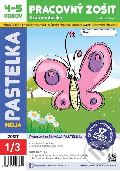 Kniha: Moja pastelka (Mária Tašková). Maquita, 2015 Kniha: Moja pastelka (Mária Tašková). Maquita, 2015