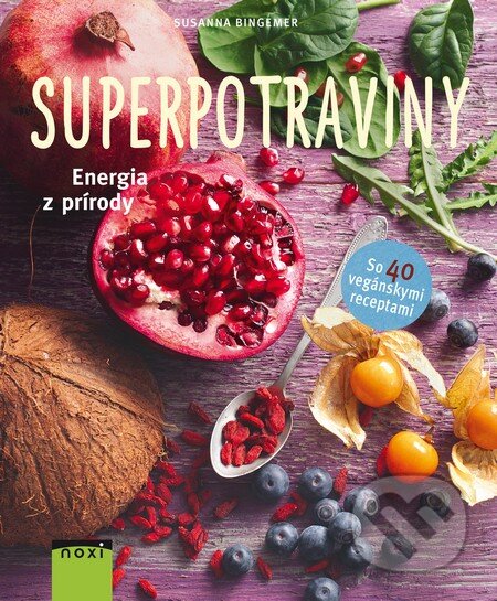 Kniha: Superpotraviny (Susanna Bingemer). NOXI, 2015 Kniha: Superpotraviny (Susanna Bingemer). NOXI, 2015