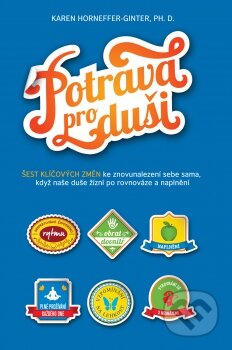 Kniha: Potrava pro duši (Karen Horneffer-Ginter). Synergie, 2015 Kniha: Potrava pro duši (Karen Horneffer-Ginter). Synergie, 2015