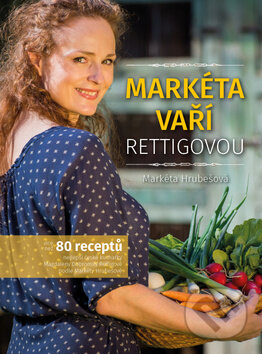 Kniha: Markéta vaří Rettigovou (Markéta Hrubešová). Machart, 2015 Kniha: Markéta vaří Rettigovou (Markéta Hrubešová). Machart, 2015