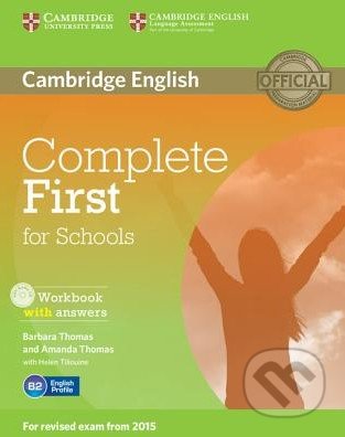 Complete First for Schools - Workbook with Answers - Barbara Thomas, Amanda Thomas, with Helen Tiliouine, Cambridge University Press, 2014