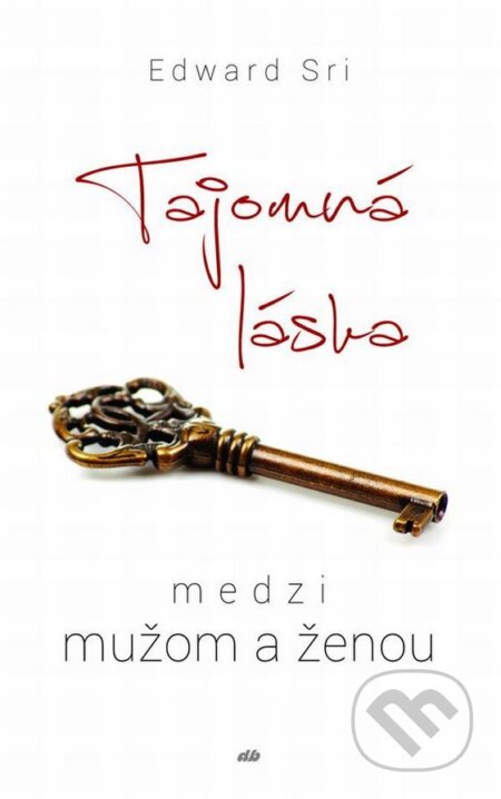 Kniha: Tajomná láska medzi mužom a ženou (Sri Edward). Don Bosco, 2015 Kniha: Tajomná láska medzi mužom a ženou (Sri Edward). Don Bosco, 2015