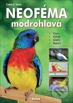 Kniha: Neoféma modrohlavá (Colin O´Hara). Dona, 2015 Kniha: Neoféma modrohlavá (Colin O´Hara). Dona, 2015