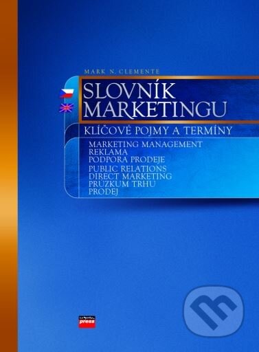Kniha: Slovník marketingu (Mark N. Clemente). Computer Press, 2004 Kniha: Slovník marketingu (Mark N. Clemente). Computer Press, 2004