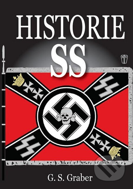 Kniha: Historie SS (G.S. Graber). Naše vojsko CZ, 2015 Kniha: Historie SS (G.S. Graber). Naše vojsko CZ, 2015
