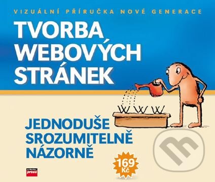 Kniha: Tvorba webových stránek (Martin Domes). Computer Press, 2006 Kniha: Tvorba webových stránek (Martin Domes). Computer Press, 2006