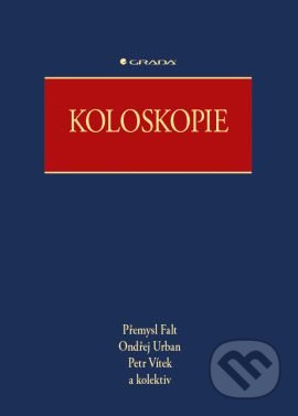 Koloskopie - Přemysl Falt, Ondřej Urban, Petr Vítek a kolektiv, Grada, 2015