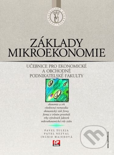 Kniha: Základy mikroekonomie (Ingrid Majerová, Pavel Nezval a Pavel Tuleja). CP Books, 2005 Kniha: Základy mikroekonomie (Ingrid Majerová, Pavel Nezval a Pavel Tuleja). CP Books, 2005