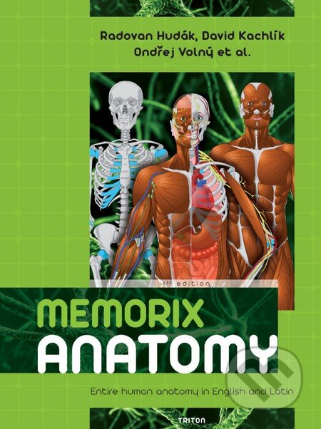 Kniha: Memorix Anatomy (David Kachlík a Radovan Hudák). Triton, 2015 Kniha: Memorix Anatomy (David Kachlík a Radovan Hudák). Triton, 2015