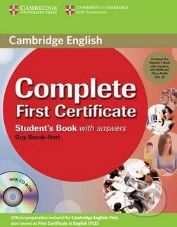 Kniha: Complete First Certificate - Student's Book with Answers (Guy Brook-Hart). Cambridge University Press, 2008 Kniha: Complete First Certificate - Student's Book with Answers (Guy Brook-Hart). Cambridge University Press, 2008