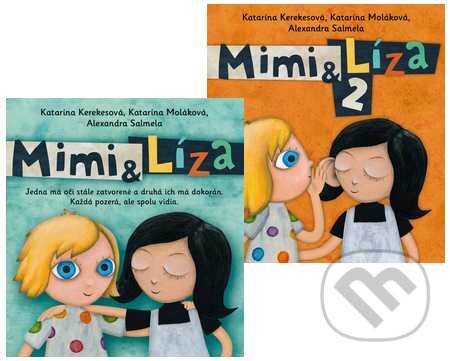 Kniha: Mimi a Líza (kolekcia 1 + 2) (Alexandra Salmela, Katarína Kerekesová a Katarína Moláková). Slovart, 2015 Kniha: Mimi a Líza (kolekcia 1 + 2) (Alexandra Salmela, Katarína Kerekesová a Katarína Moláková). Slovart, 2015