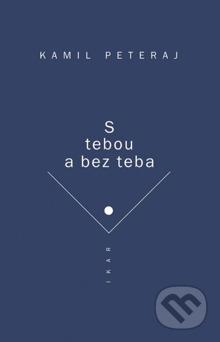 Kniha: S tebou a bez teba (Kamil Peteraj). Ikar, 2015 Kniha: S tebou a bez teba (Kamil Peteraj). Ikar, 2015