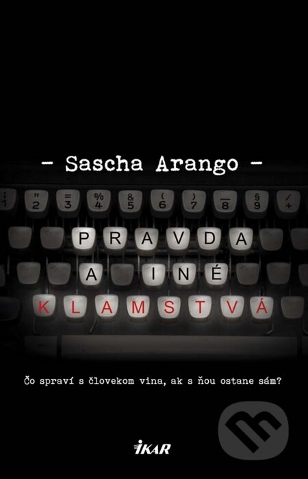 Kniha: Pravda a iné klamstvá (Sascha Arango), 2016 Kniha: Pravda a iné klamstvá (Sascha Arango), 2016