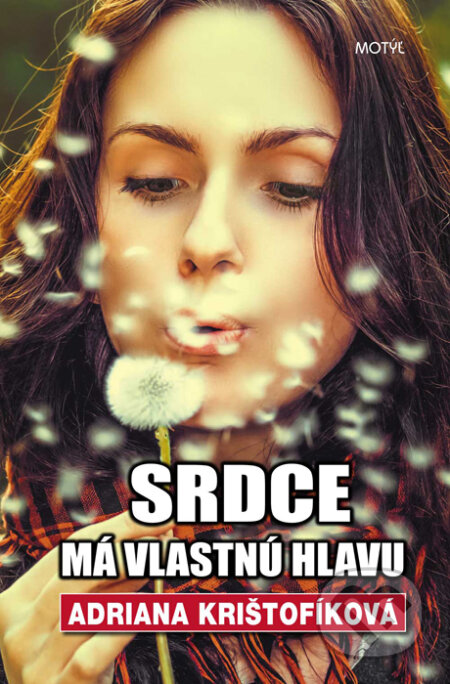 Kniha: Srdce má vlastnú hlavu (Adriana Krištofíková). Motýľ, 2015 Kniha: Srdce má vlastnú hlavu (Adriana Krištofíková). Motýľ, 2015