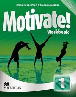 Kniha: Motivate! 1 - Workbook (Emma Heyderman a Fiona Mauchline). MacMillan, 2013 Kniha: Motivate! 1 - Workbook (Emma Heyderman a Fiona Mauchline). MacMillan, 2013