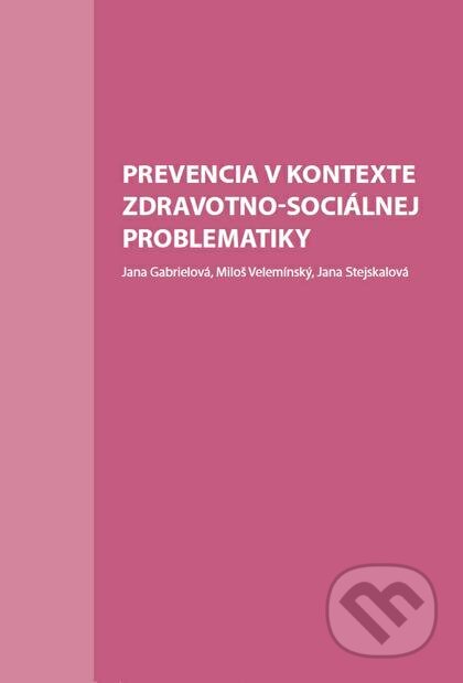 Kniha: Prevencia v kontexte zdravotno-sociálnej problematiky (Jana Gabrielová, Jana Stejskalová a Miloš Velemínský). Nakladatelství Lidové noviny, 2015 Kniha: Prevencia v kontexte zdravotno-sociálnej problematiky (Jana Gabrielová, Jana Stejskalová a Miloš Velemínský). Nakladatelství Lidové noviny, 2015