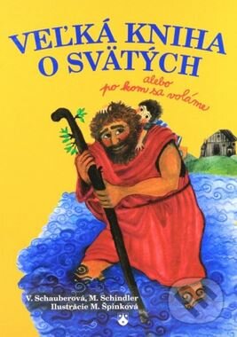 Kniha: Veľká kniha o svätých (Michael Schindler a Vera Schauberová). Karmelitánske nakladateľstvo, 2010 Kniha: Veľká kniha o svätých (Michael Schindler a Vera Schauberová). Karmelitánske nakladateľstvo, 2010