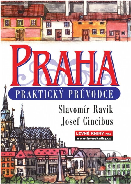 Kniha: Praha : praktický průvodce (Josef Cincibus a Slavomír Ravik). , 2005 Kniha: Praha : praktický průvodce (Josef Cincibus a Slavomír Ravik). , 2005