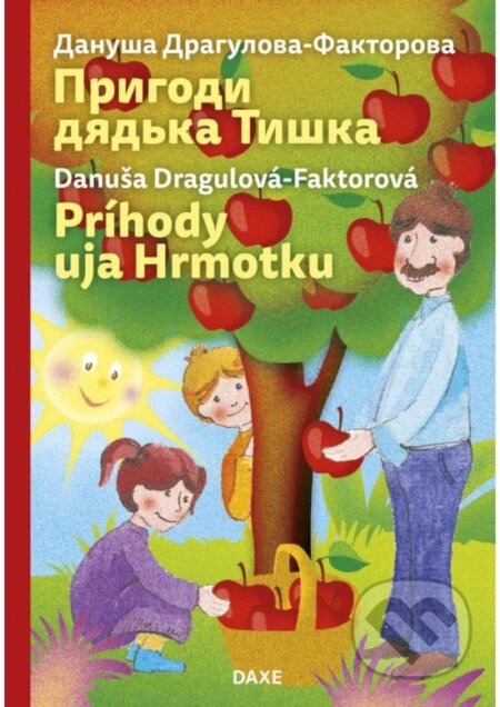 Kniha: Príhody uja Hrmotku (Danuša Dragulová-Faktorová). Daxe, 2022 Kniha: Príhody uja Hrmotku (Danuša Dragulová-Faktorová). Daxe, 2022
