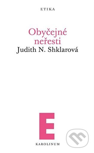 Kniha: Obyčejné neřesti (Judith N. Shklarová). Karolinum, 2023 Kniha: Obyčejné neřesti (Judith N. Shklarová). Karolinum, 2023
