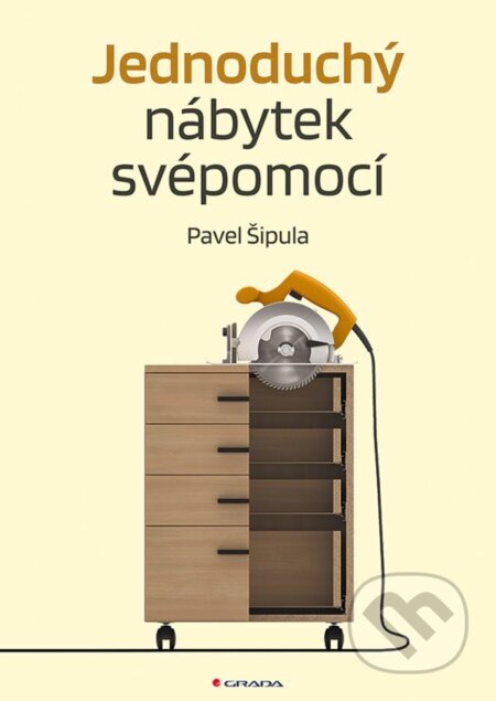 E-kniha: Jednoduchý nábytek svépomocí (Pavel Šipula). Grada, 2023 E-kniha: Jednoduchý nábytek svépomocí (Pavel Šipula). Grada, 2023