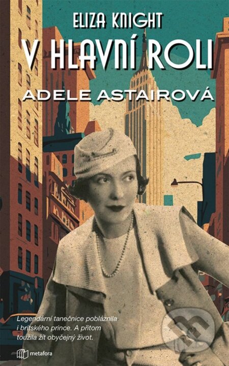 E-kniha: V hlavní roli Adele Astairová (Eliza Knight). Grada, 2023 E-kniha: V hlavní roli Adele Astairová (Eliza Knight). Grada, 2023
