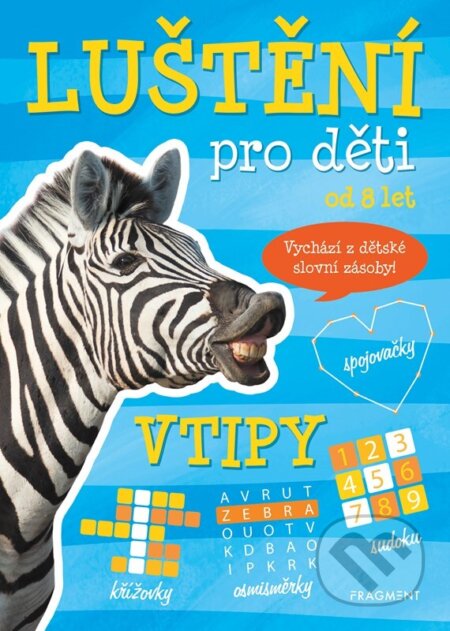 Kniha: Luštění pro děti: vtipy (Nakladatelství Fragment). Nakladatelství Fragment, 2023 Kniha: Luštění pro děti: vtipy (Nakladatelství Fragment). Nakladatelství Fragment, 2023