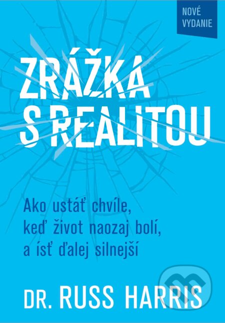 Kniha: Zrážka s realitou (Russ Harris). Eastone Books, 2023 Kniha: Zrážka s realitou (Russ Harris). Eastone Books, 2023
