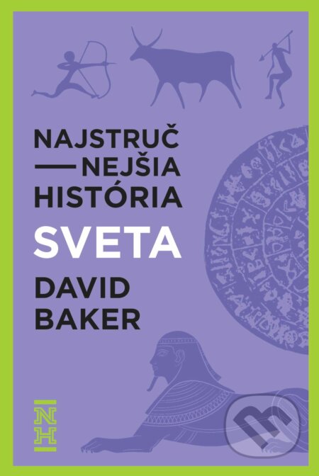 Kniha: Najstručnejšia história sveta (David Baker). Ultimo Press, 2023 Kniha: Najstručnejšia história sveta (David Baker). Ultimo Press, 2023