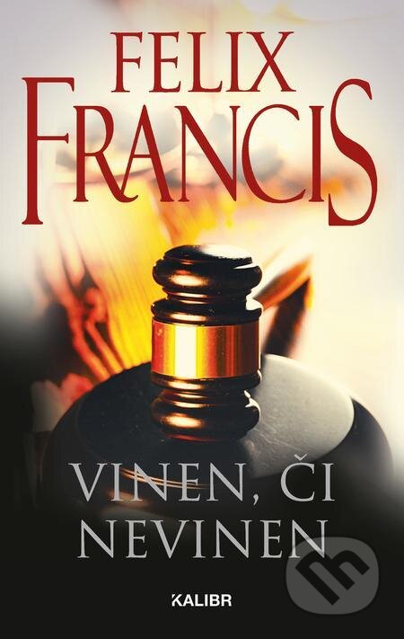 E-kniha: Vinen či nevinen (Felix Francis). Kalibr, 2023 E-kniha: Vinen či nevinen (Felix Francis). Kalibr, 2023