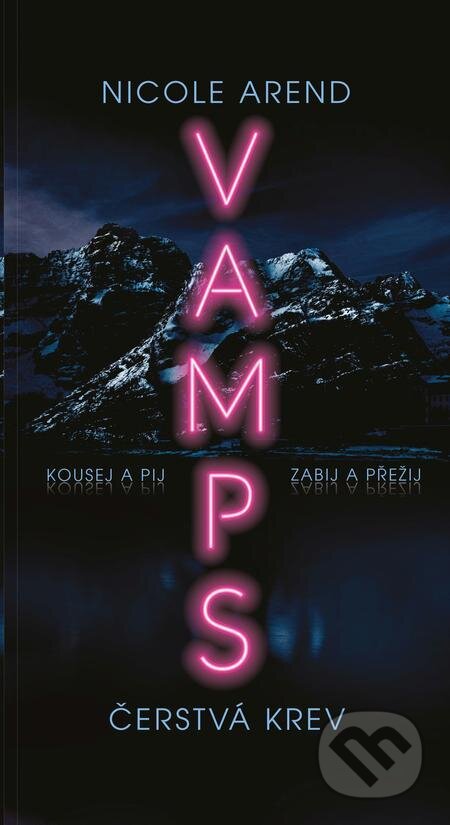 E-kniha: Vamps: Čerstvá krev (Nicole Arend). Laser books, 2023 E-kniha: Vamps: Čerstvá krev (Nicole Arend). Laser books, 2023