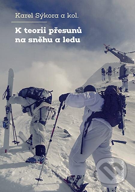 E-kniha: K teorii přesunů na sněhu a ledu (Karel Sýkora). Karolinum, 2023 E-kniha: K teorii přesunů na sněhu a ledu (Karel Sýkora). Karolinum, 2023