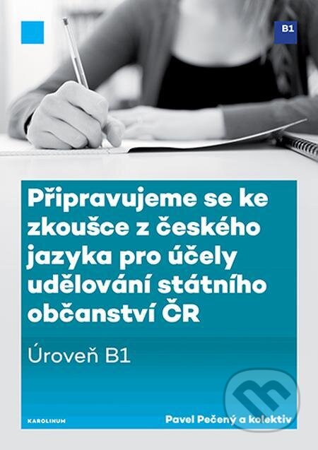 E-kniha: Připravujeme se ke zkoušce z českého jazyka pro účely udělování státního občanství ČR (Pavel Pečený). Karolinum, 2023 E-kniha: Připravujeme se ke zkoušce z českého jazyka pro účely udělování státního občanství ČR (Pavel Pečený). Karolinum, 2023