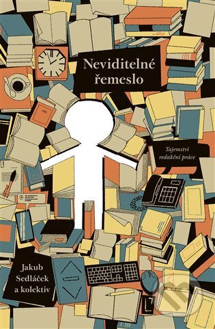 Kniha: Neviditelné řemeslo (Jakub Sedláček). Paseka, 2023 Kniha: Neviditelné řemeslo (Jakub Sedláček). Paseka, 2023